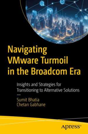 Navigating Vmware Turmoil in the Broadcom Era de Sumit Bhatia