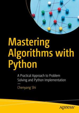 Mastering Algorithms with Python de Chenyang Shi
