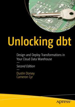 Unlocking dbt de Dustin Dorsey