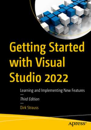 Getting Started with Visual Studio 2022 de Dirk Strauss