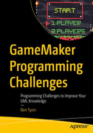 GameMaker Programming Challenges de Ben Tyers