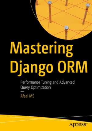 Mastering Django ORM de Afsal