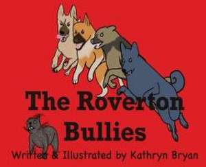 The Roverton Bullies de Kathryn Bryan