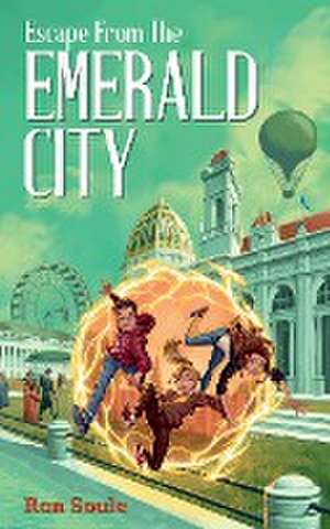 Escape from the Emerald City de Ron Soule