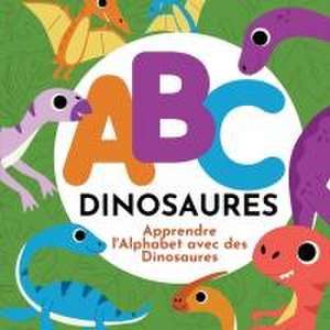 ABC Dinosaures - Apprendre l'Alphabet avec des Dinosaures de P. G. Hibbert