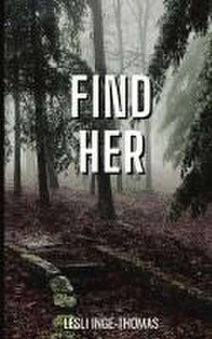FIND HER de Lesli Inge-Thomas