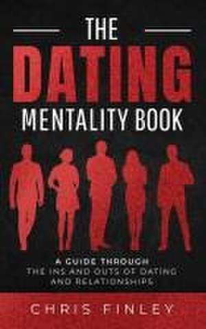 The Dating Mentality Book de Chris Finley