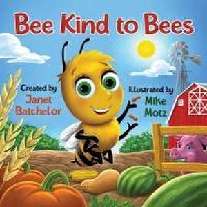 Bee Kind to Bees de Janet Batchelor