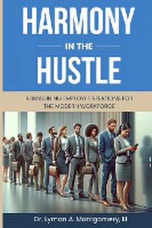 HARMONY IN THE HUSTLE de Lyman Arthur Montgomery