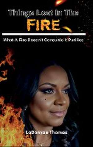 Things Lost In The Fire de Ladonyae Thomas