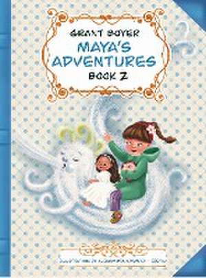 Maya's Adventures Book 2 de Grant Boyer