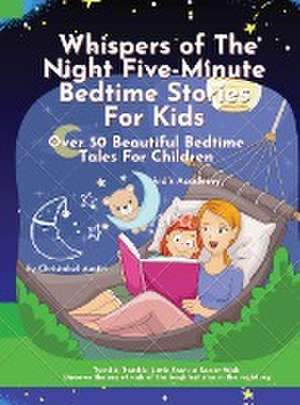 Whispers of the Night Five-Minute Bedtime Stories for Kids de Christabel Austin