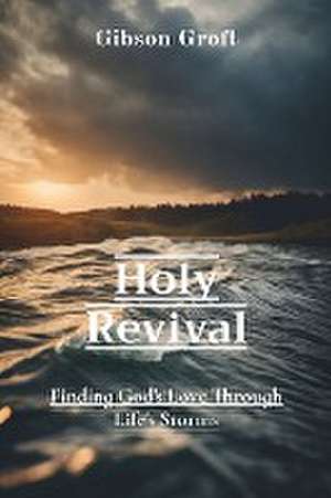Holy Revival de Gibson Groft
