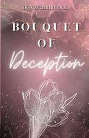 Bouquet of Deception de Danielle Higg