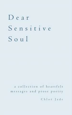 Dear Sensitive Soul de Chlo? Jade