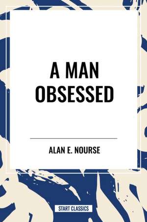 Man Obsessed de Alan E Nourse