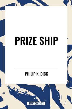 Prize Ship de Philip K. Dick