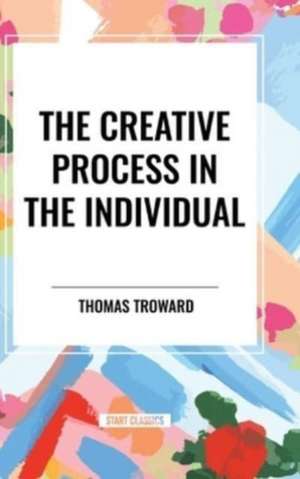 The Creative Process in the Individual de Thomas Troward
