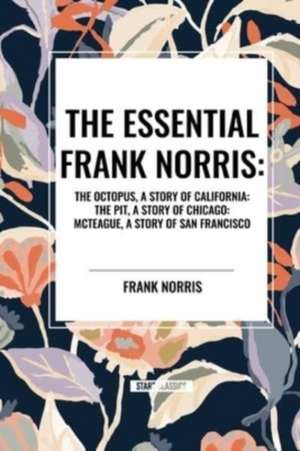 The Essential Frank Norris de Frank Norris