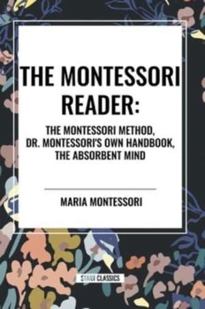 The Montessori Reader de Maria Montessori