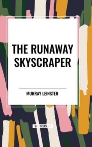 The Runaway Skyscraper de Murray Leinster