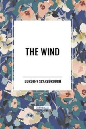 The Wind de Dorothy Scarborough