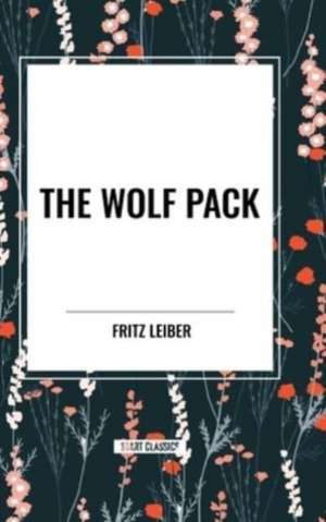 The Wolf Pack de Fritz Leiber