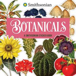 Botanicals: A Smithsonian Sticker Book de The Smithsonian Institution