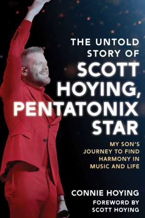 The Untold Story of Scott Hoying, Pentatonix Star de Connie Hoying