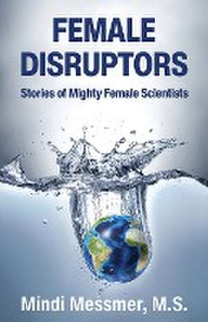 Female Disruptors de Mindi Messmer