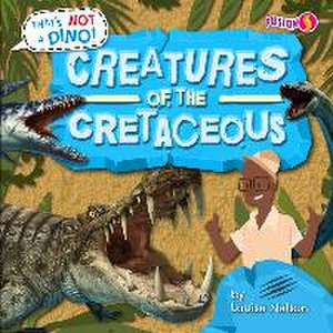 Creatures of the Cretaceous de Louise Nelson