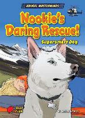 Nookie's Daring Rescue!: Supersmart Dog de Sarah Eason