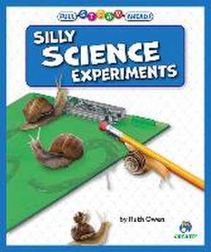 Silly Science Experiments de Ruth Owen