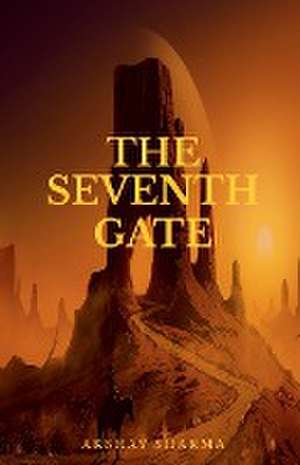 THE SEVENTH GATE de Akshay Sharma