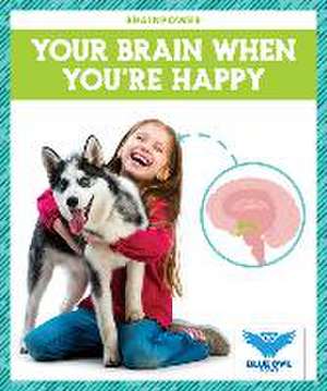 Your Brain When You're Happy de Abby Colich