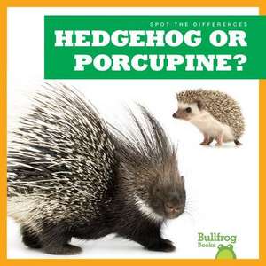 Hedgehog or Porcupine? de Jamie Rice