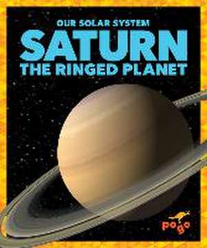 Saturn: The Ringed Planet de Mari C. Schuh