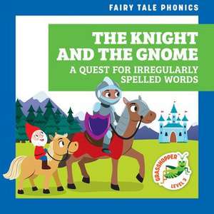 The Knight and the Gnome: A Quest for Irregularly Spelled Words de Rebecca Donnelly