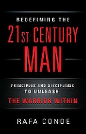 REDEFINING THE 21st CENTURY MAN de Rafa Conde