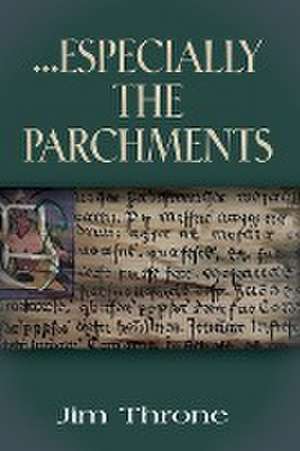 ...Especially the Parchments de Jim Throne