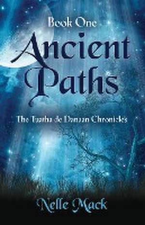 Ancient Paths de Nelle Mack