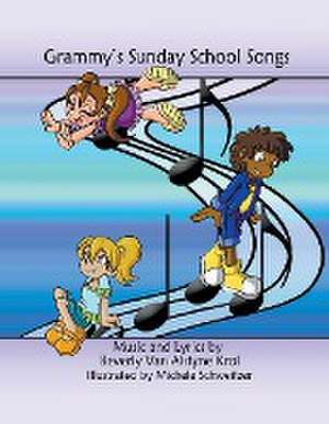 Grammy's Sunday School Songs de Beverly van Alstyne Krol