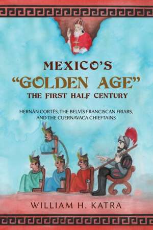 Mexico's "Golden Age" de William H. Katra