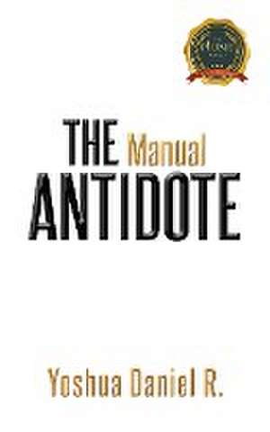 The Manual ANTIDOTE de Yoshua Daniel R.