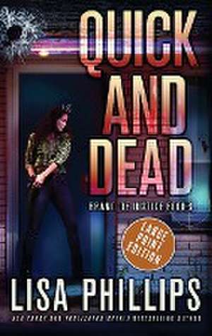 Quick and Dead de Lisa Phillips