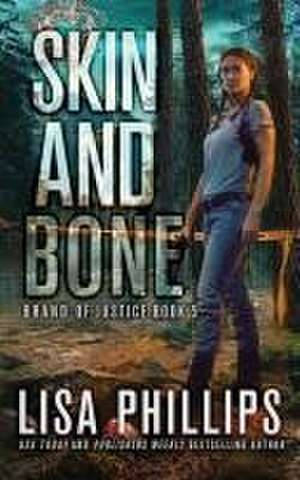 Skin and Bone de Lisa Phillips