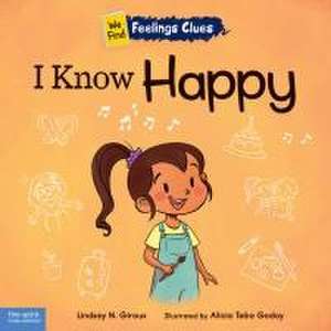 I Know Happy de Lindsay N Giroux