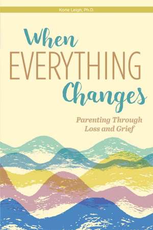 When Everything Changes de Korie Leigh