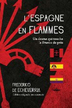 L'Espagne en flammes de Frederico de Echeverria