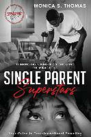 Single Parent Superstars de Monica S Thomas